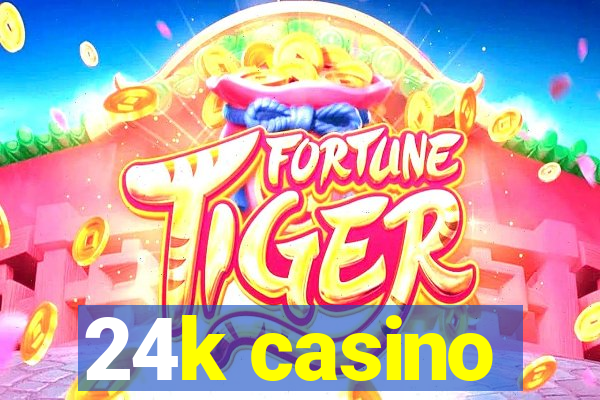 24k casino