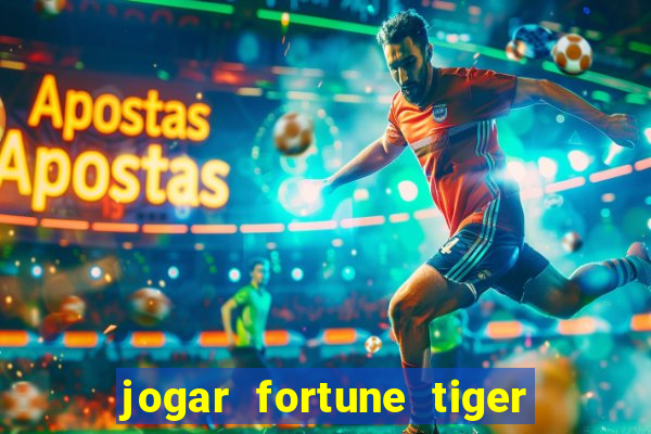 jogar fortune tiger demo gratis