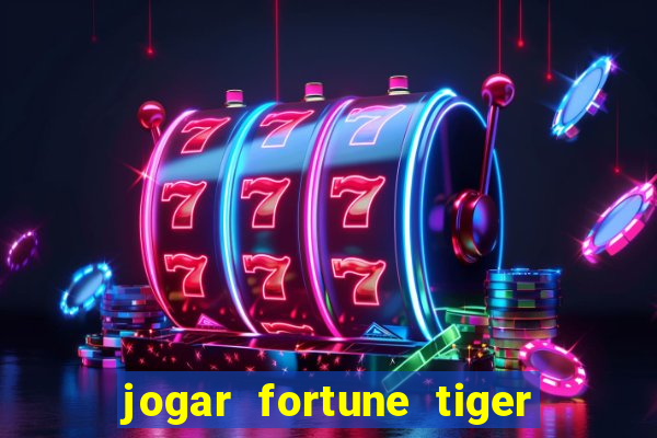 jogar fortune tiger demo gratis