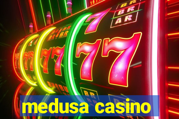 medusa casino