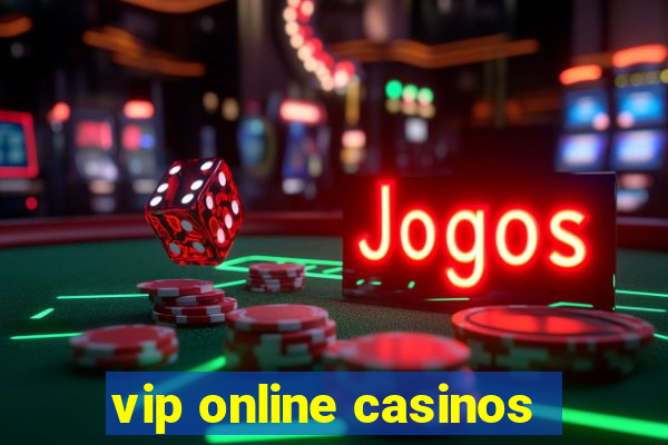 vip online casinos