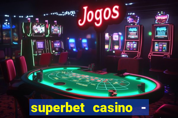 superbet casino - games online