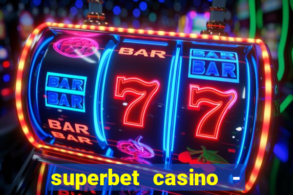 superbet casino - games online