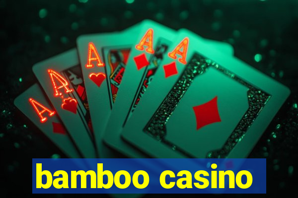 bamboo casino