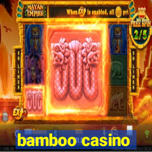 bamboo casino