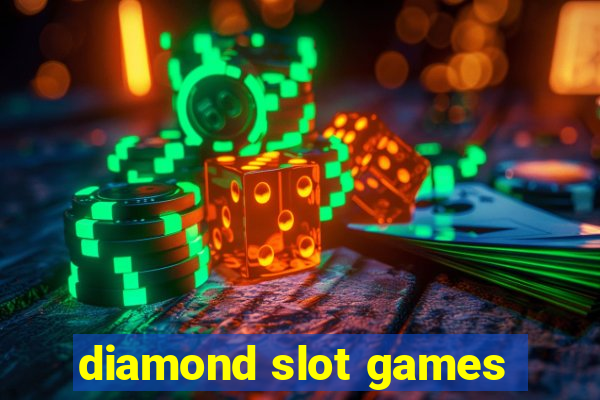 diamond slot games