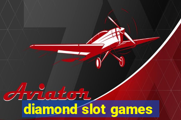 diamond slot games