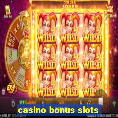 casino bonus slots