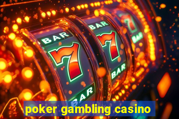 poker gambling casino