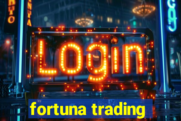 fortuna trading