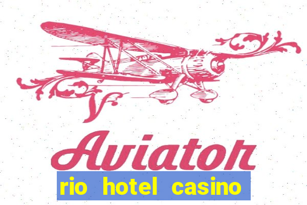 rio hotel casino las vegas