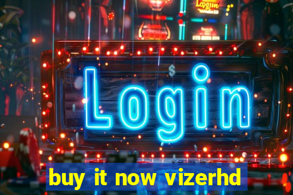 buy it now vizerhd