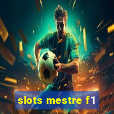 slots mestre f1