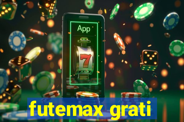 futemax grati