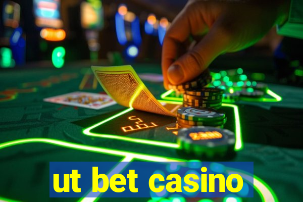 ut bet casino