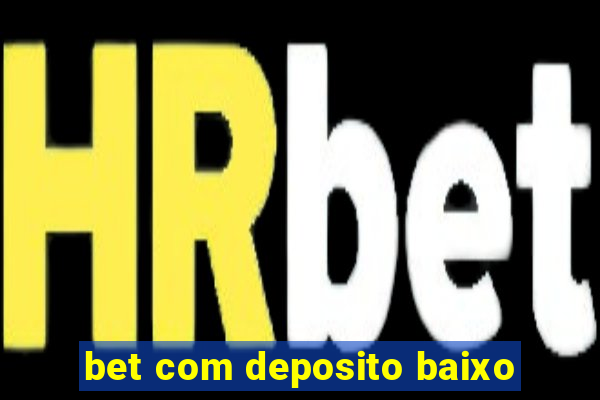 bet com deposito baixo