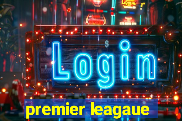 premier leagaue