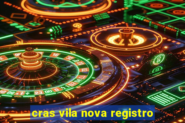 cras vila nova registro