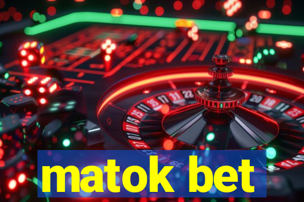 matok bet