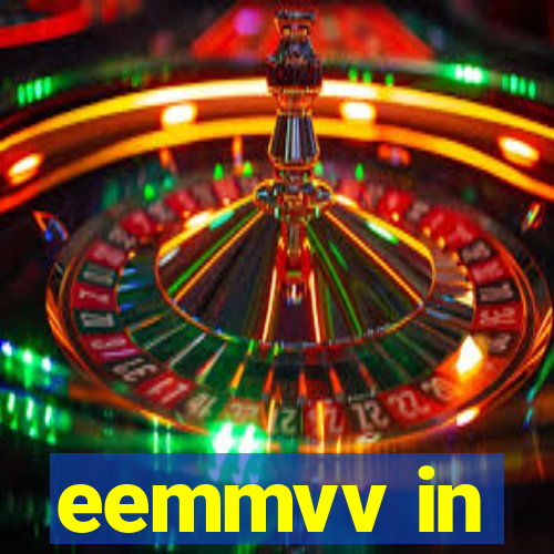 eemmvv in