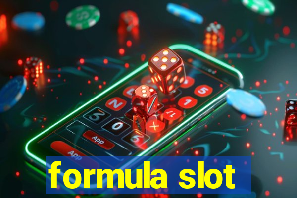 formula slot