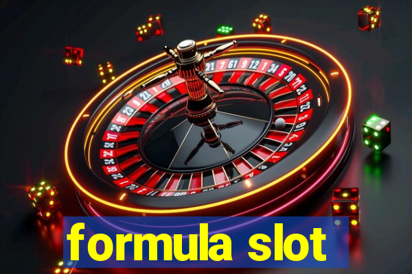 formula slot