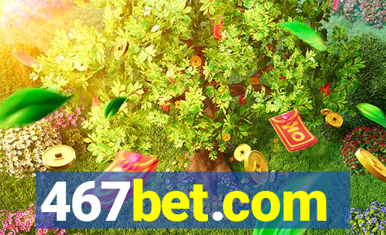 467bet.com