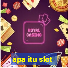 apa itu slot