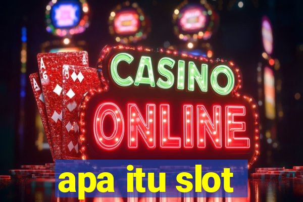 apa itu slot