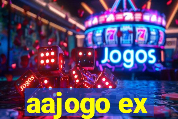 aajogo ex