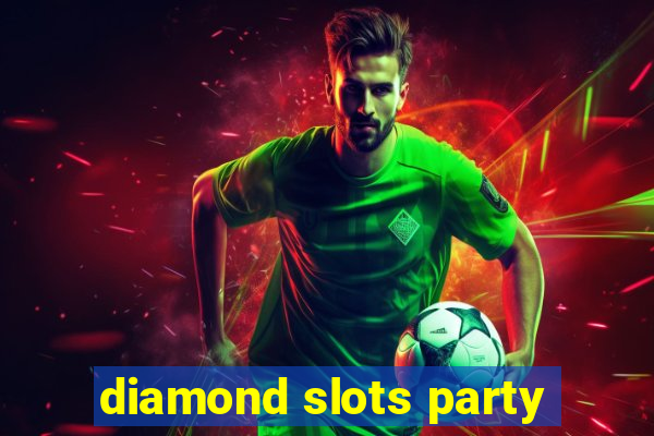 diamond slots party