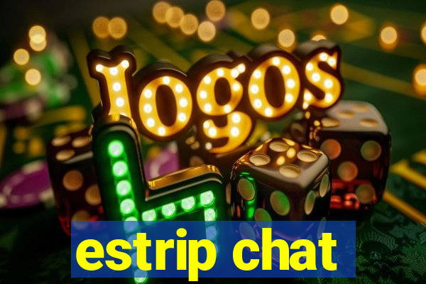 estrip chat