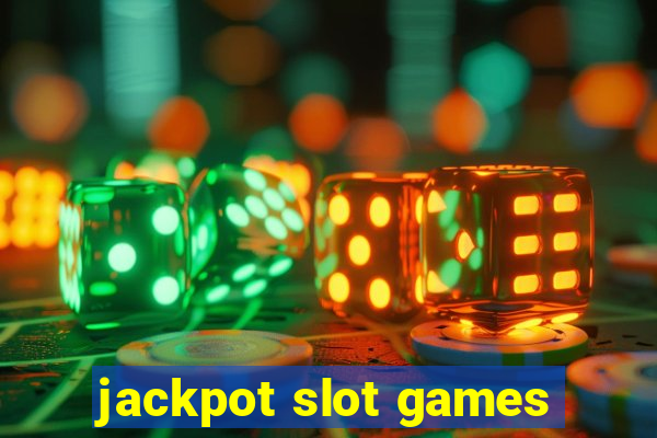 jackpot slot games