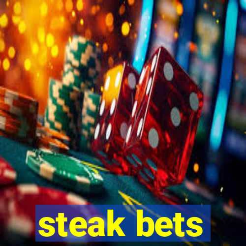 steak bets