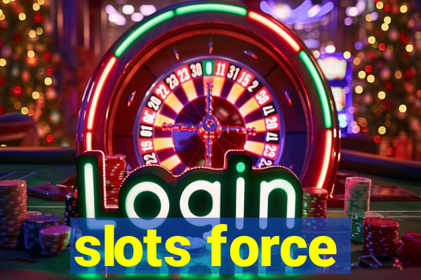 slots force