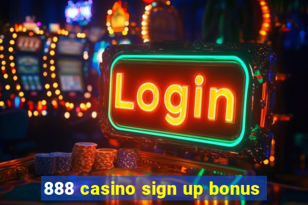 888 casino sign up bonus