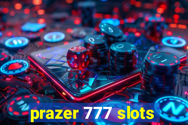 prazer 777 slots