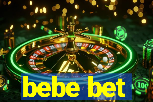 bebe bet