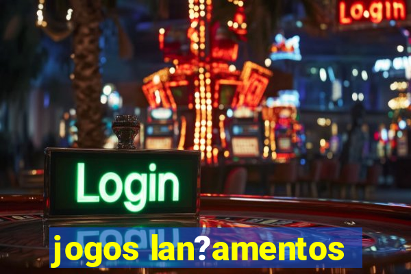 jogos lan?amentos