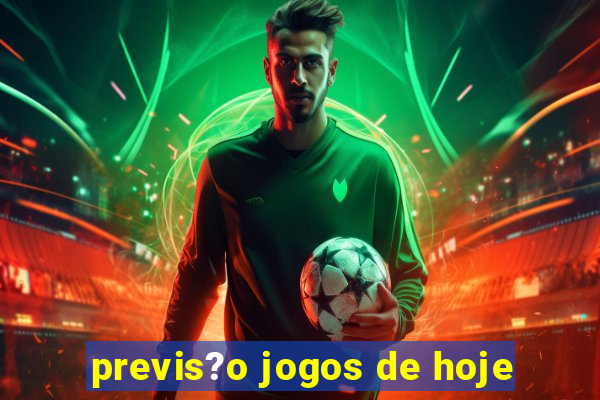 previs?o jogos de hoje