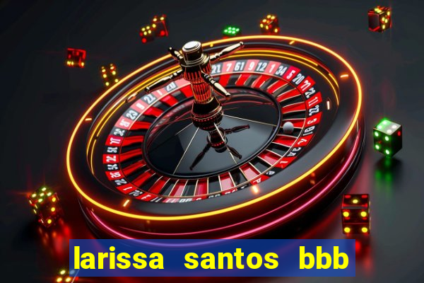 larissa santos bbb 23 pelada