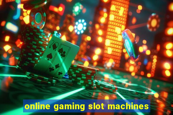 online gaming slot machines