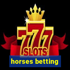 horses betting