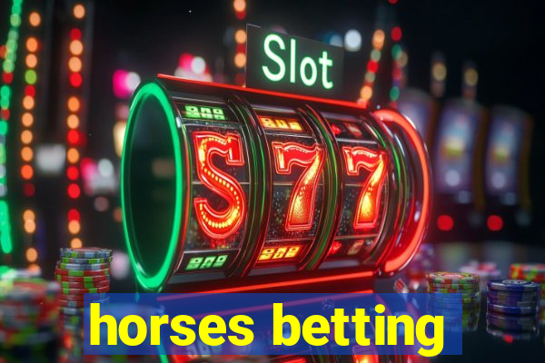 horses betting