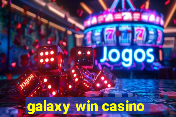 galaxy win casino