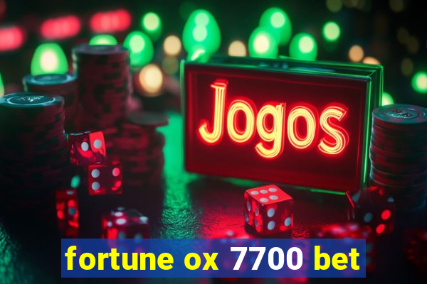 fortune ox 7700 bet