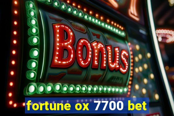 fortune ox 7700 bet