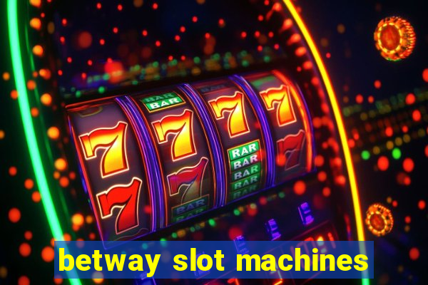 betway slot machines