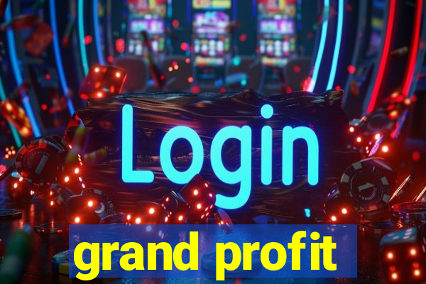 grand profit