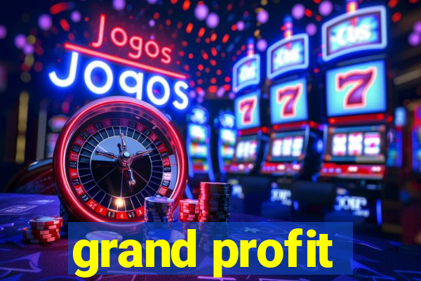 grand profit